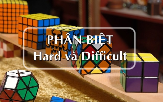 Cấu trúc và cách dùng Difficult trong tiếng Anh