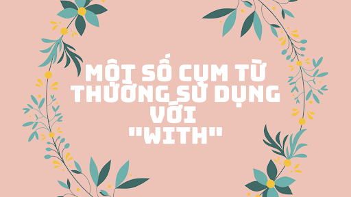 "With" Định Nghĩa, Cấu Trúc và Cách Dùng trong Tiếng Anh