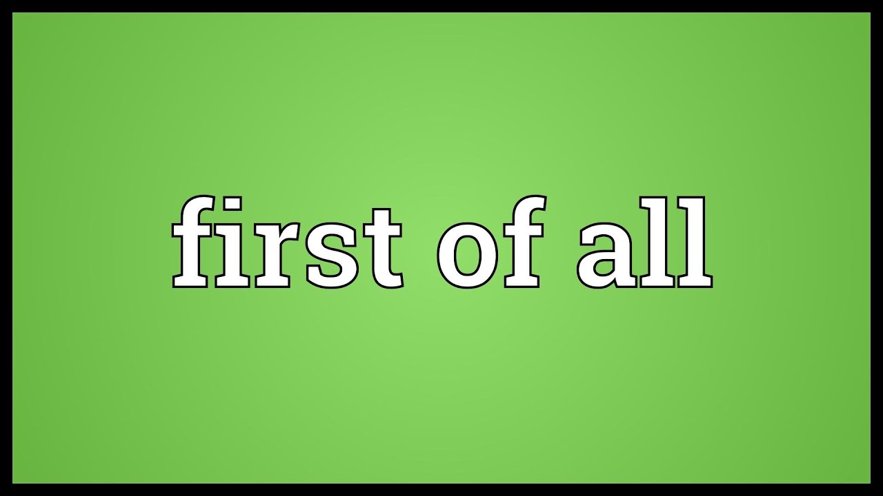 01 first. First of all. Картинка first of all. First of all synonyms. First of all синонимы.