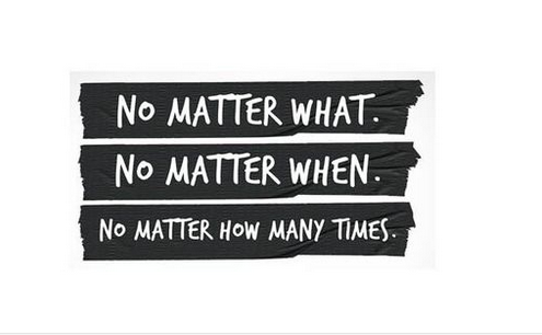 no matter, no matter what