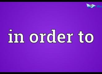 cấu trúc IN ORDER TO, cách dùng IN ORDER TO 