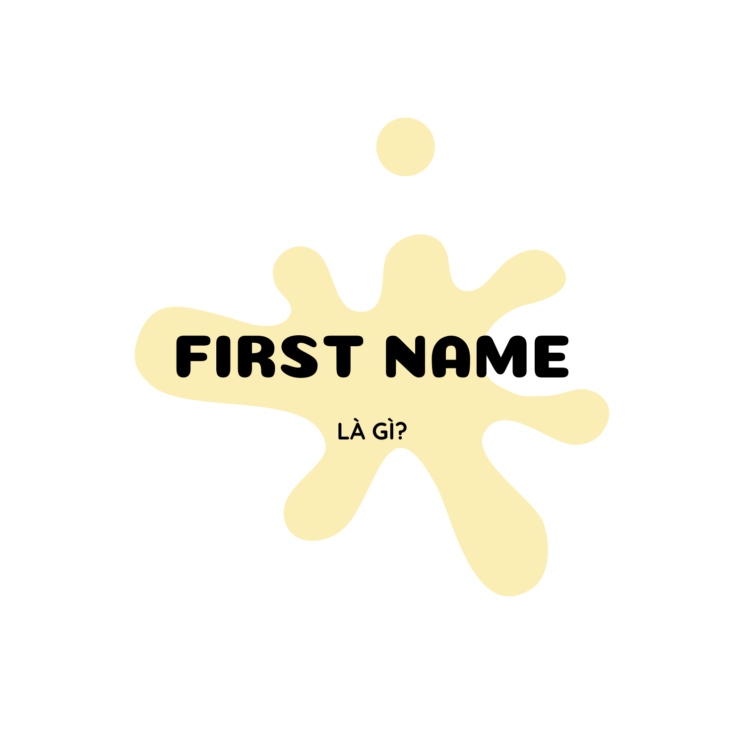 First Name và Last Name là gì