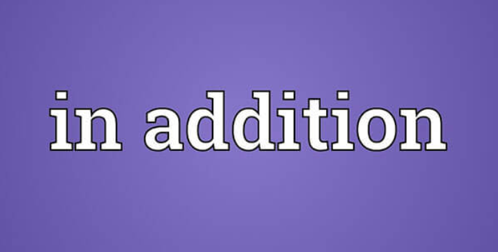 In Addition là gì và cấu trúc cụm từ In Addition trong câu Tiếng Anh
