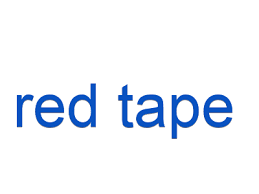 red tape trong tiếng Anh