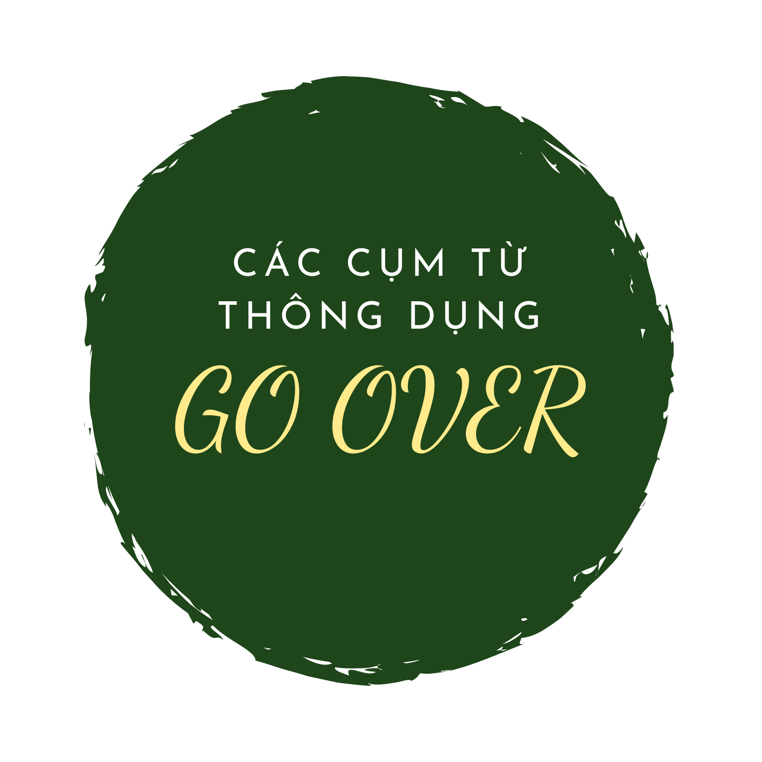 go over là gì và cấu trúc cụm từ go over trong câu tiếng anh