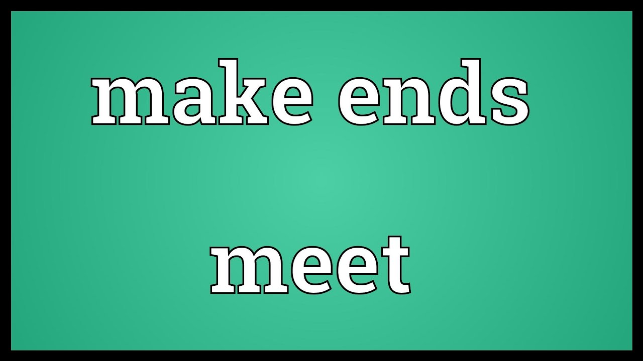 make ends meet trong tiếng Anh