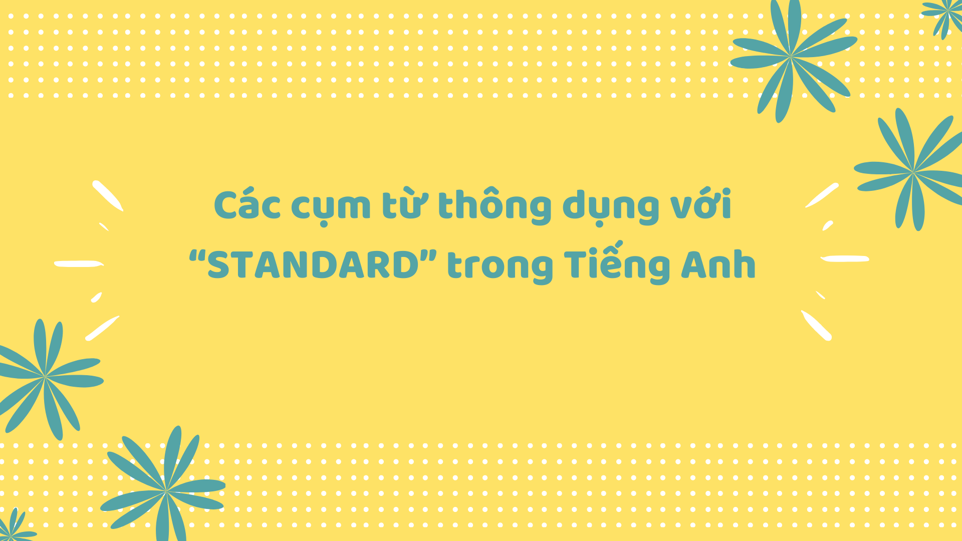 Tiêu chuẩn nghĩa tiếng Anh là gì?