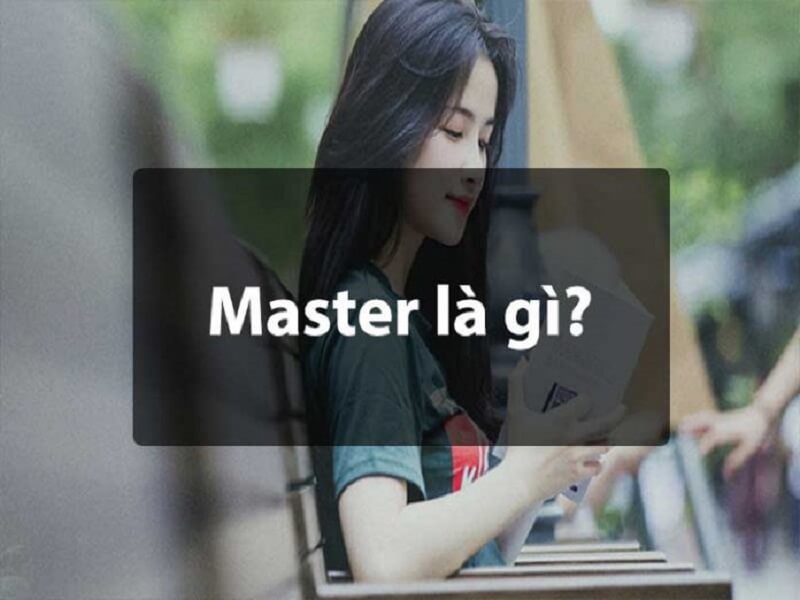 Master là gì và cấu trúc từ Master trong câu Tiếng Anh