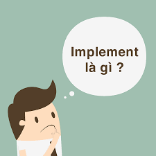 Implement là gì và cấu trúc từ Implement trong câu Tiếng Anh