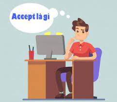 Accept là gì và cấu trúc từ Accept trong câu Tiếng Anh – Studytienganh