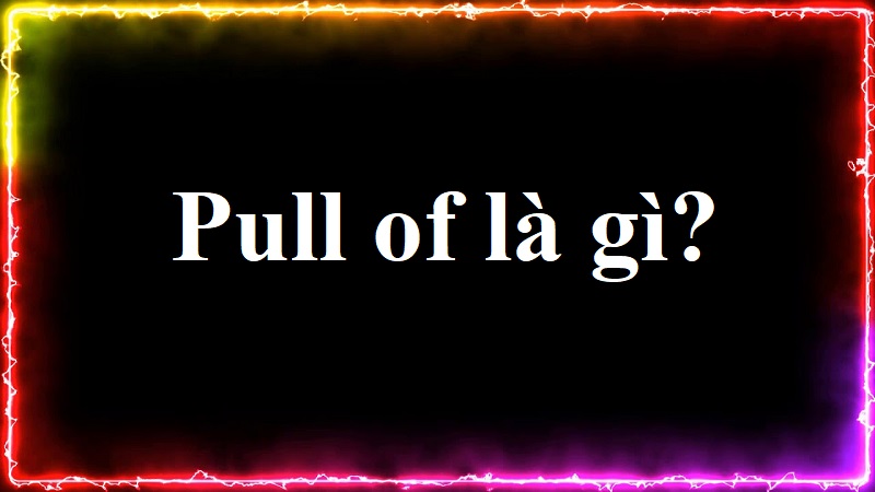 Hướng dẫn Pull Off là gì và cấu trúc cụm từ Pull Off trong câu Tiếng Anh #1