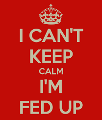 Fed Up là gì và cấu trúc cụm từ Fed Up trong câu Tiếng Anh