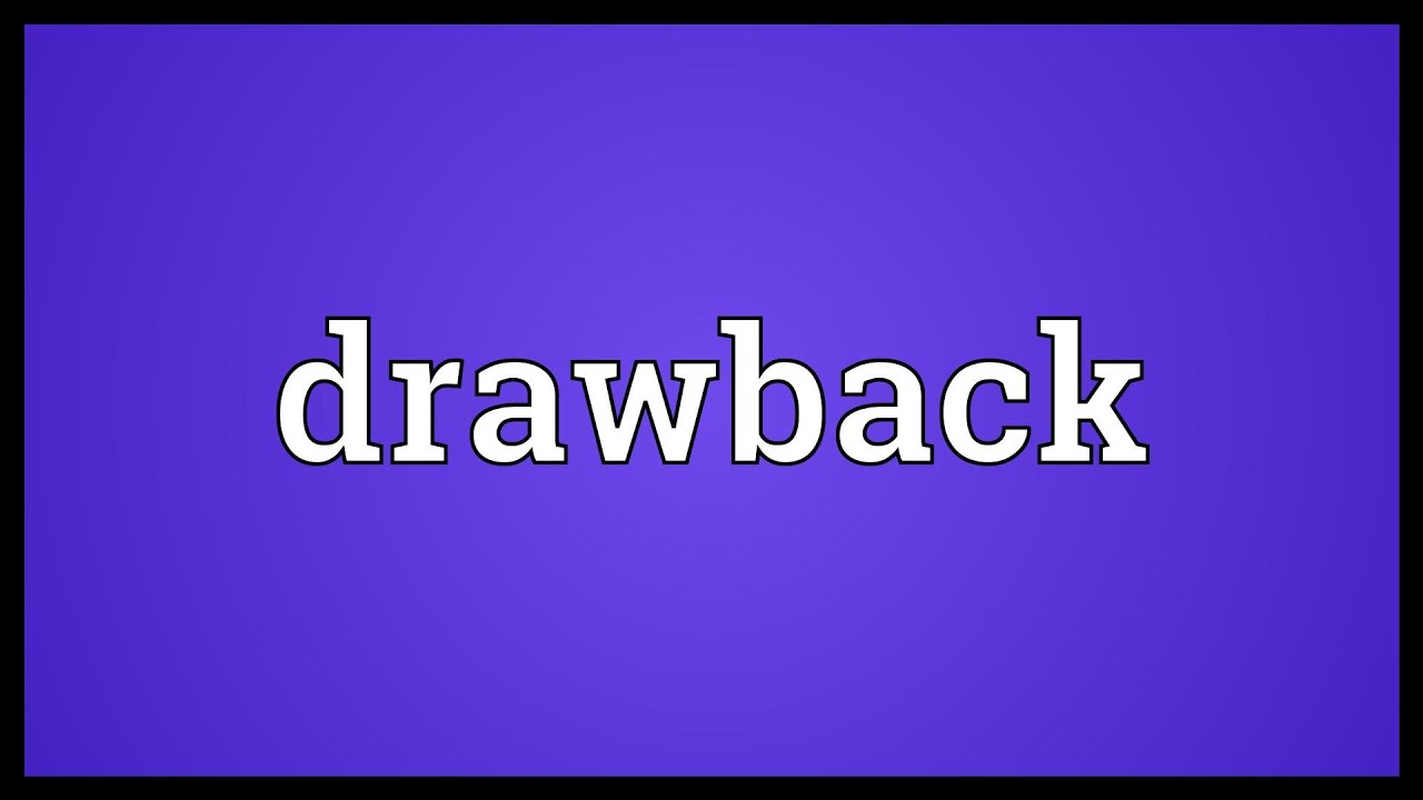 draw back là gì