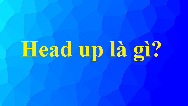 Khích lệ keep your head up là gì và cách vượt qua khó khăn