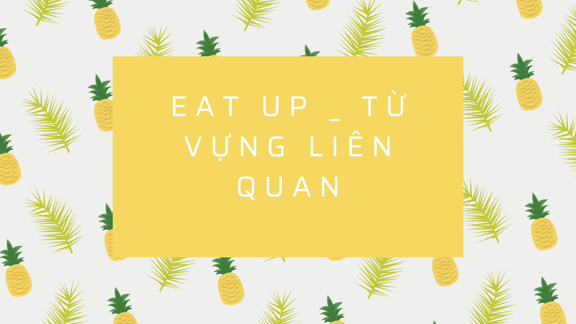 Eat Up là gì 