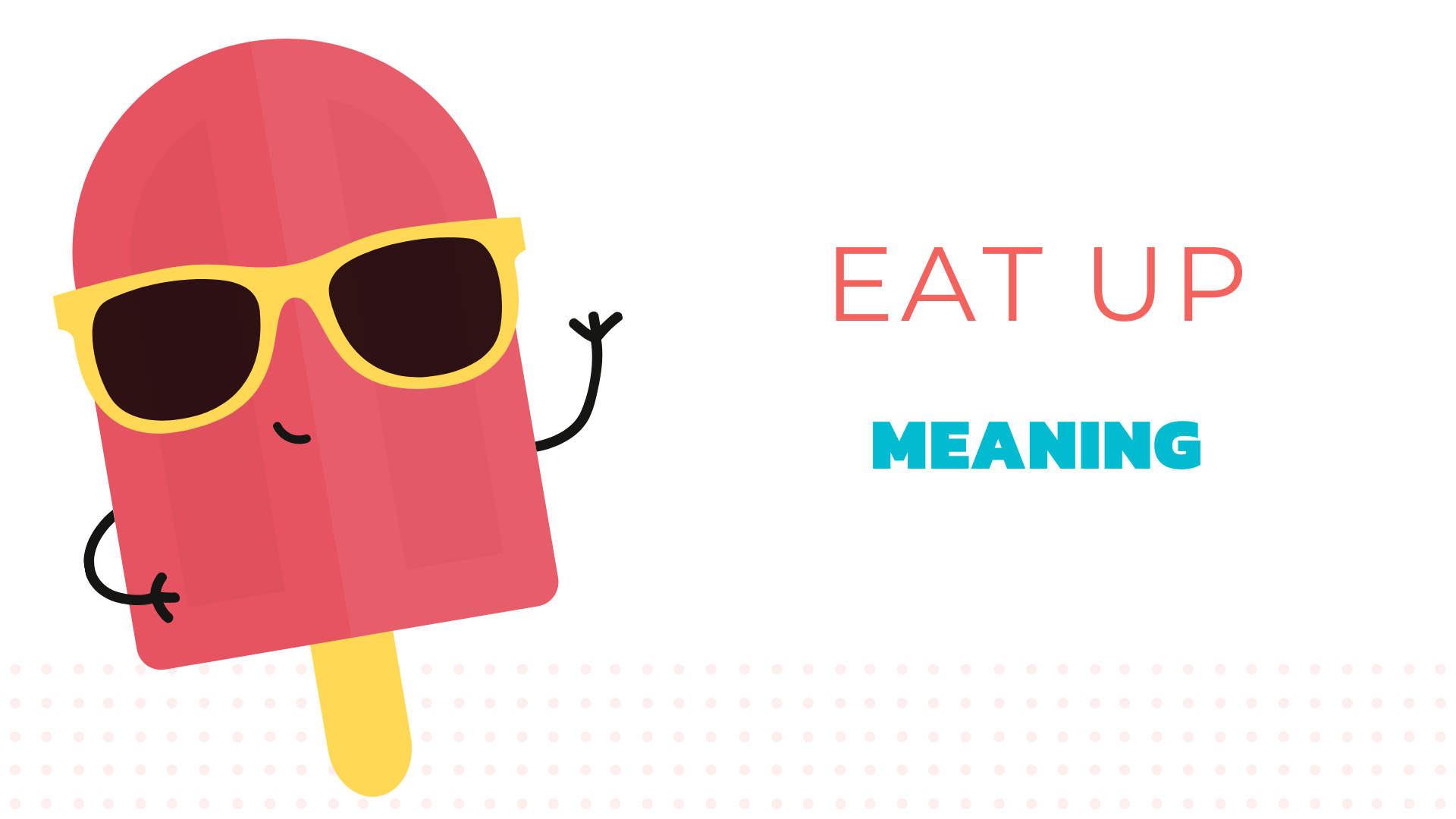 Eat Up là gì và cấu trúc cụm từ Eat Up trong câu Tiếng Anh