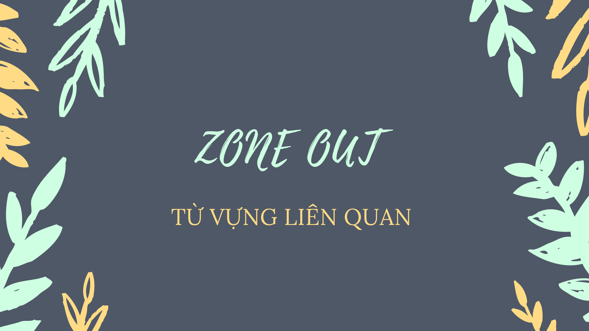 zone out là gì