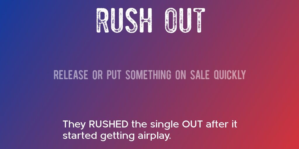rush out là gì