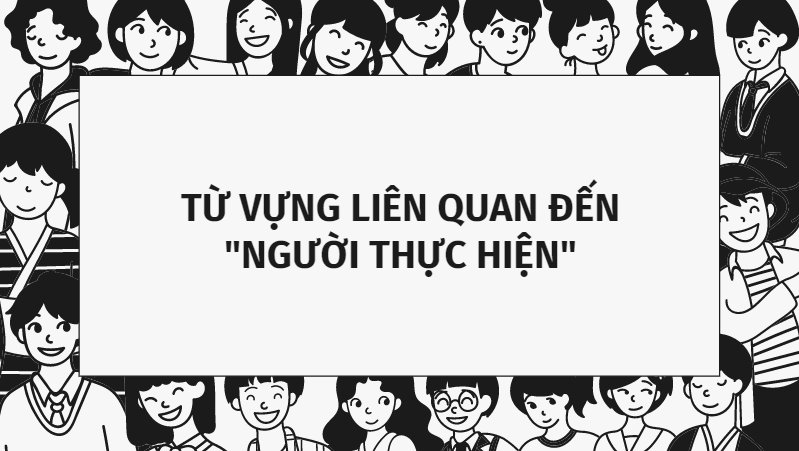 người thực hiện là gì