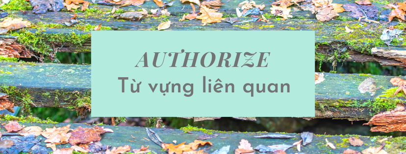 Ủy quyền trong Tiếng Anh là gì