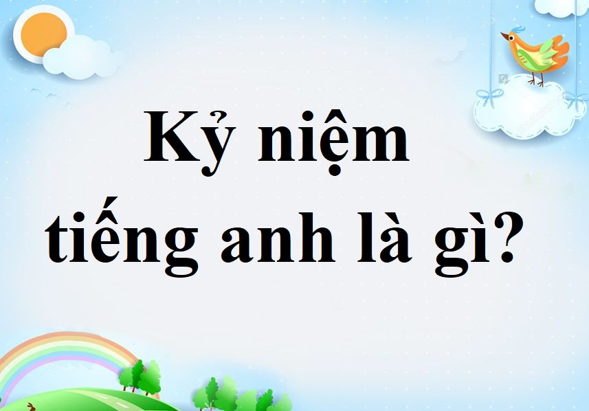 kỷ niệm tiếng anh là gì