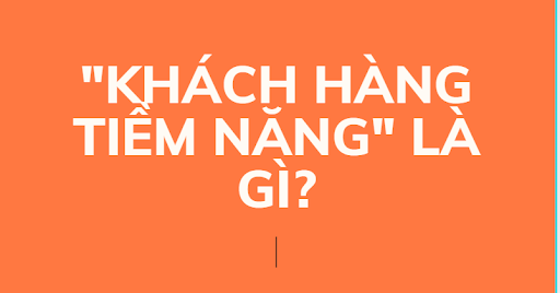 khách hàng tiềm năng tiếng anh là gì