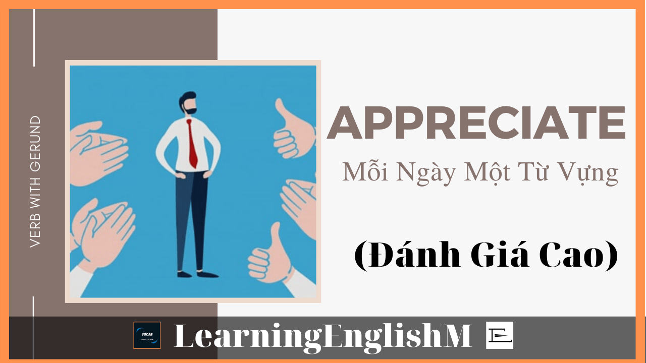 đánh giá cao tiếng anh là gì