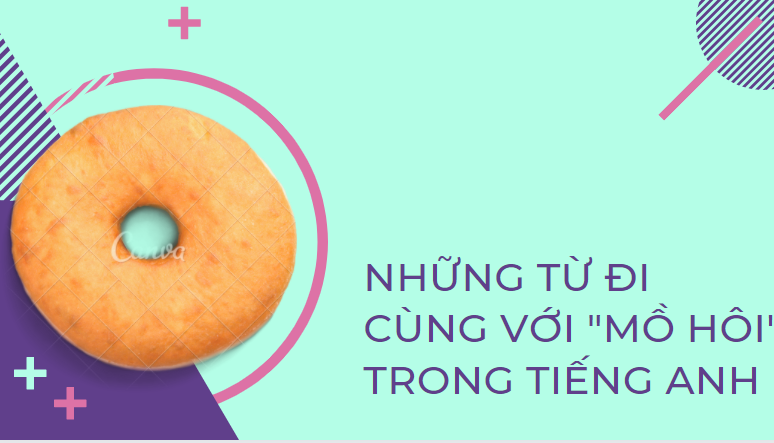 mồ hôi tiếng anh là gì