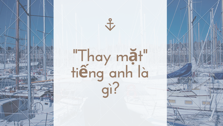 thay mặt tiếng anh là gì