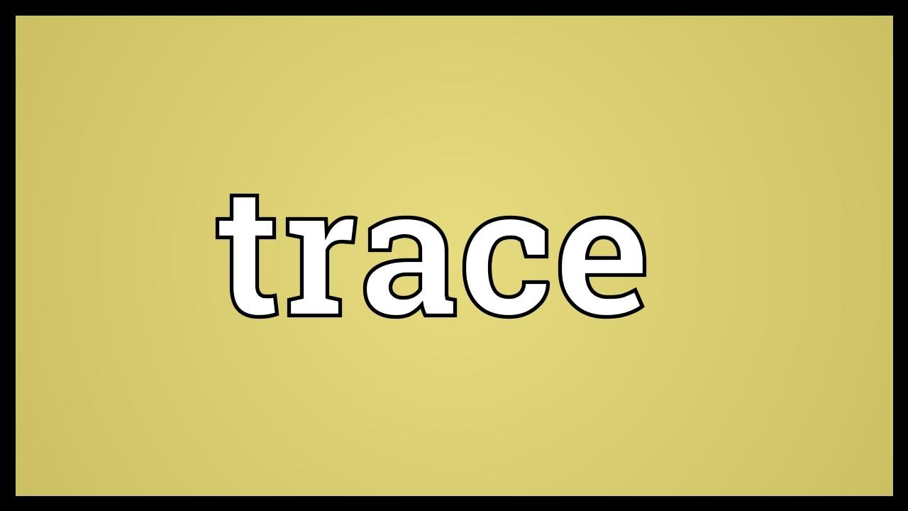 trace là gì