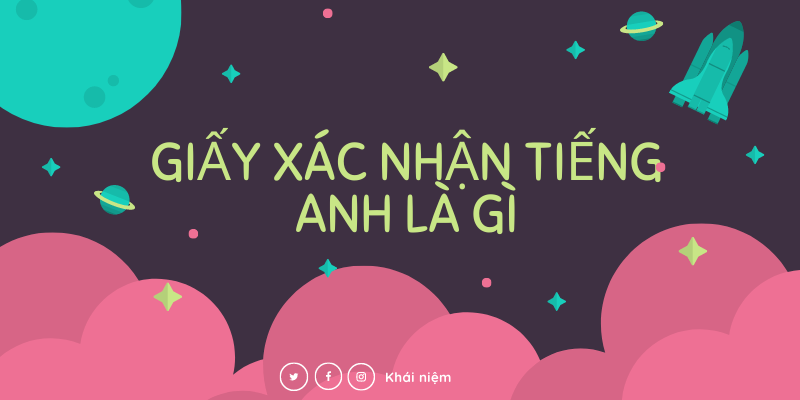 Giấy Xác Nhận Tiếng Anh là gì