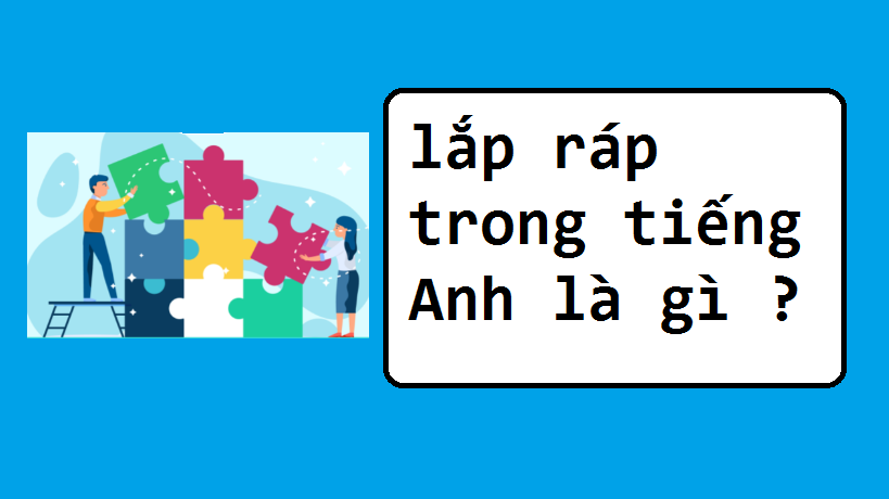 lắp ráp trong tiếng Anh là gì