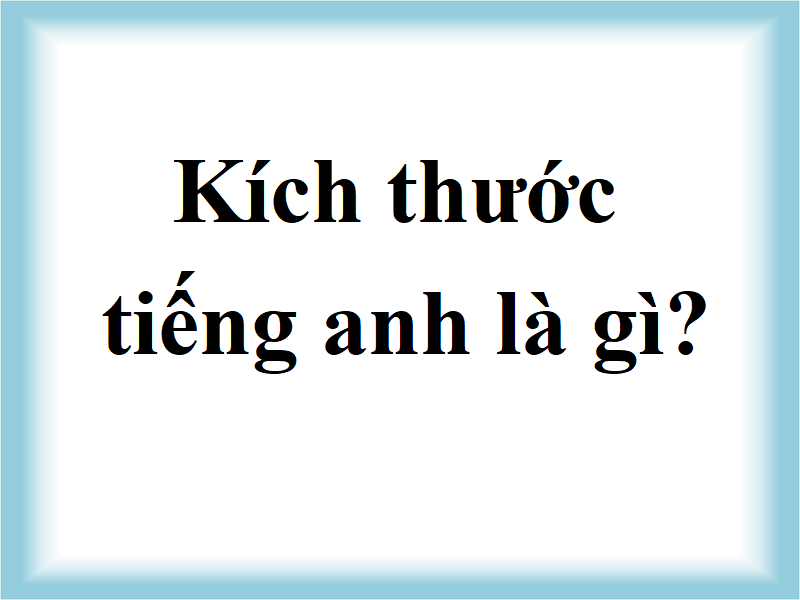 kích thước tiếng anh là gì