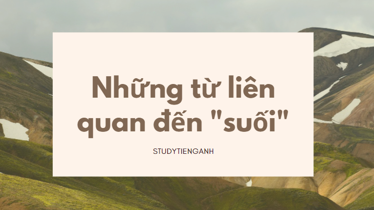 suối tiếng anh là gì