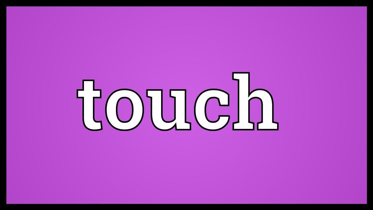 Cấu Trúc và Cách Dùng từ Touch trong câu Tiếng Anh