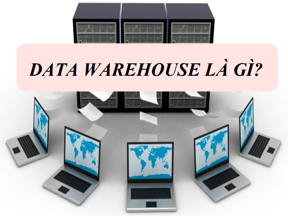 Data WareHouse là gì
