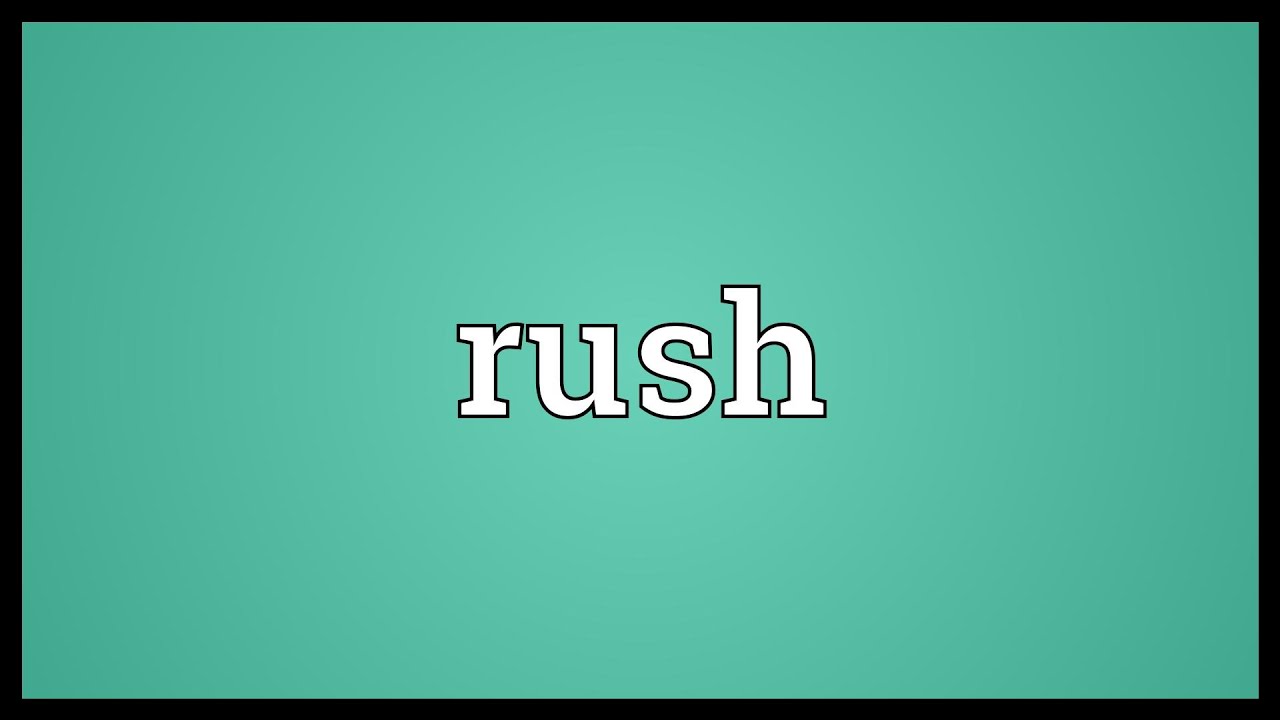 rush là gì