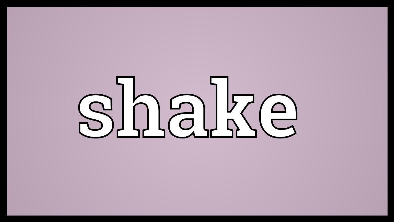 shake là gì