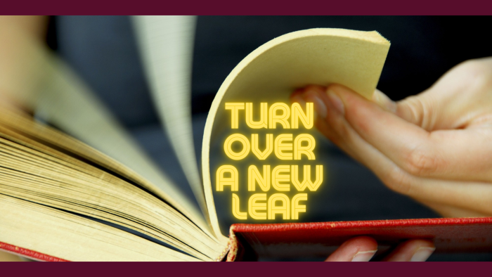 turn over a new leaf là gì