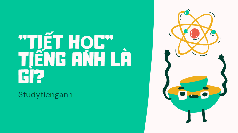 tiết học trong tiếng anh là gì