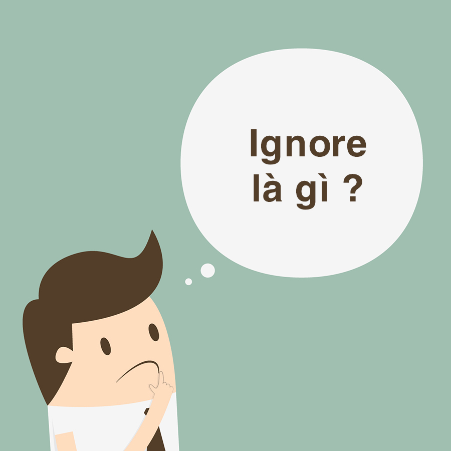 “Ignore” nghĩa là gì: Định Nghĩa, Ví Dụ trong Tiếng Anh