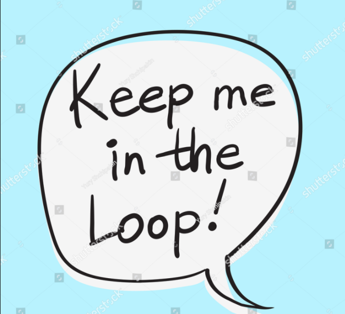 keep in the loop là gì