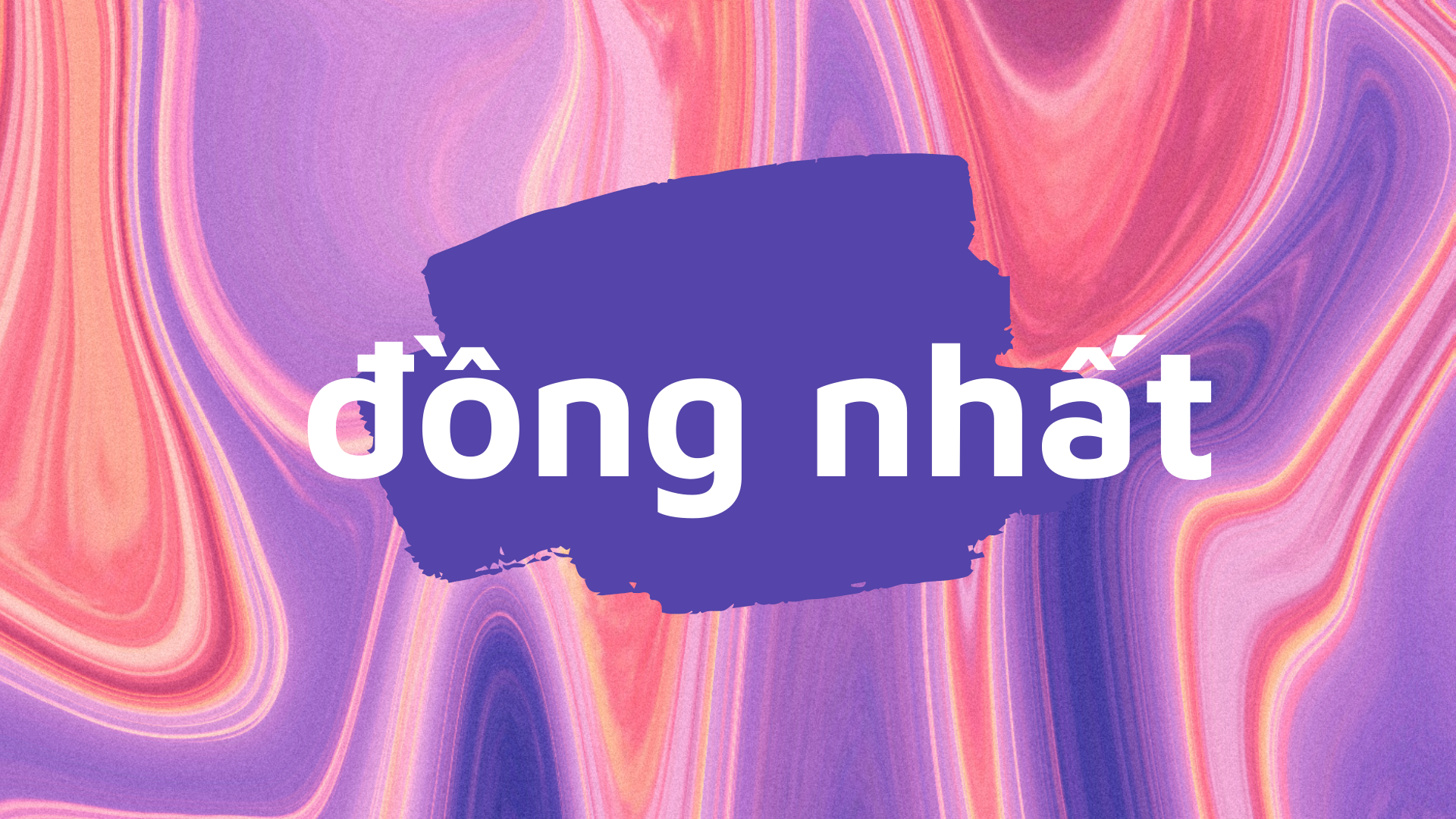 đồng nhất là gì