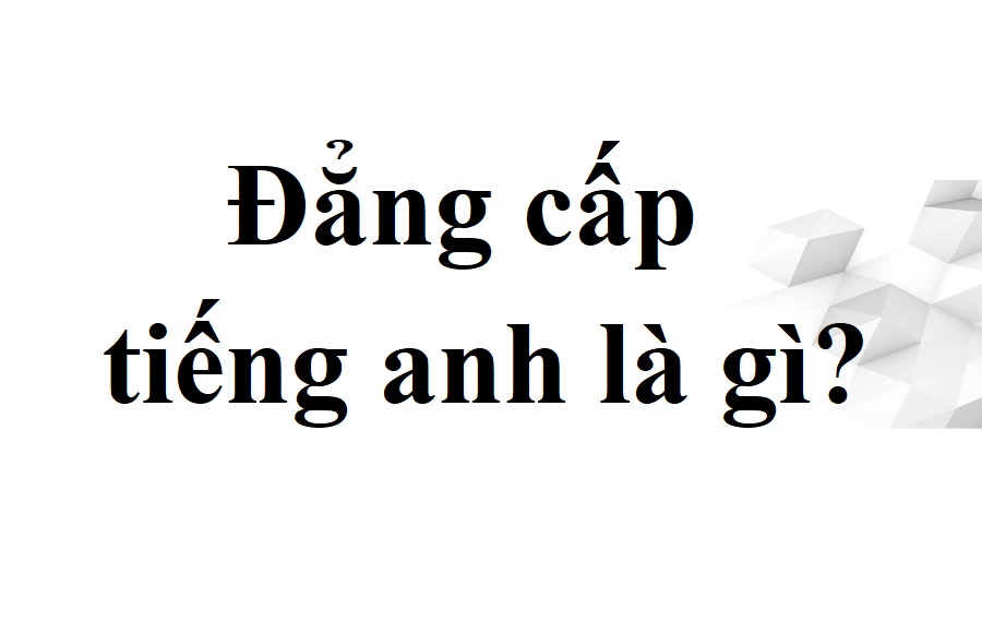 đẳng cấp tiếng anh là gì