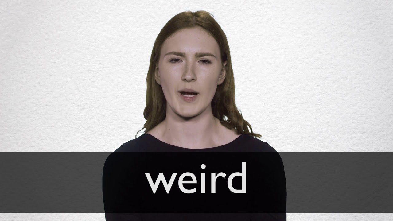 Weird là gì 