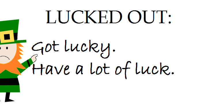 luck out là gì