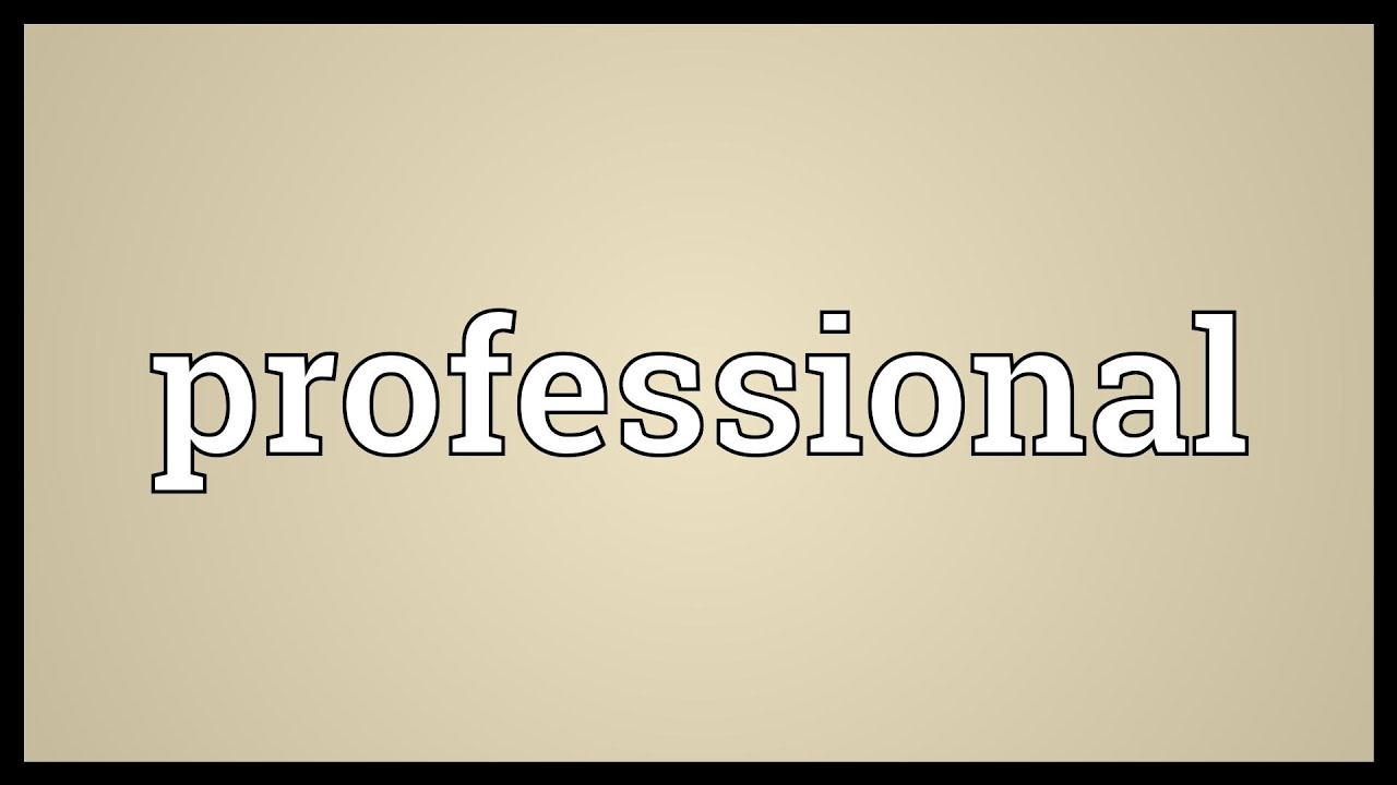 Professional nghĩa là gì: Định Nghĩa, Ví Dụ trong Tiếng Anh