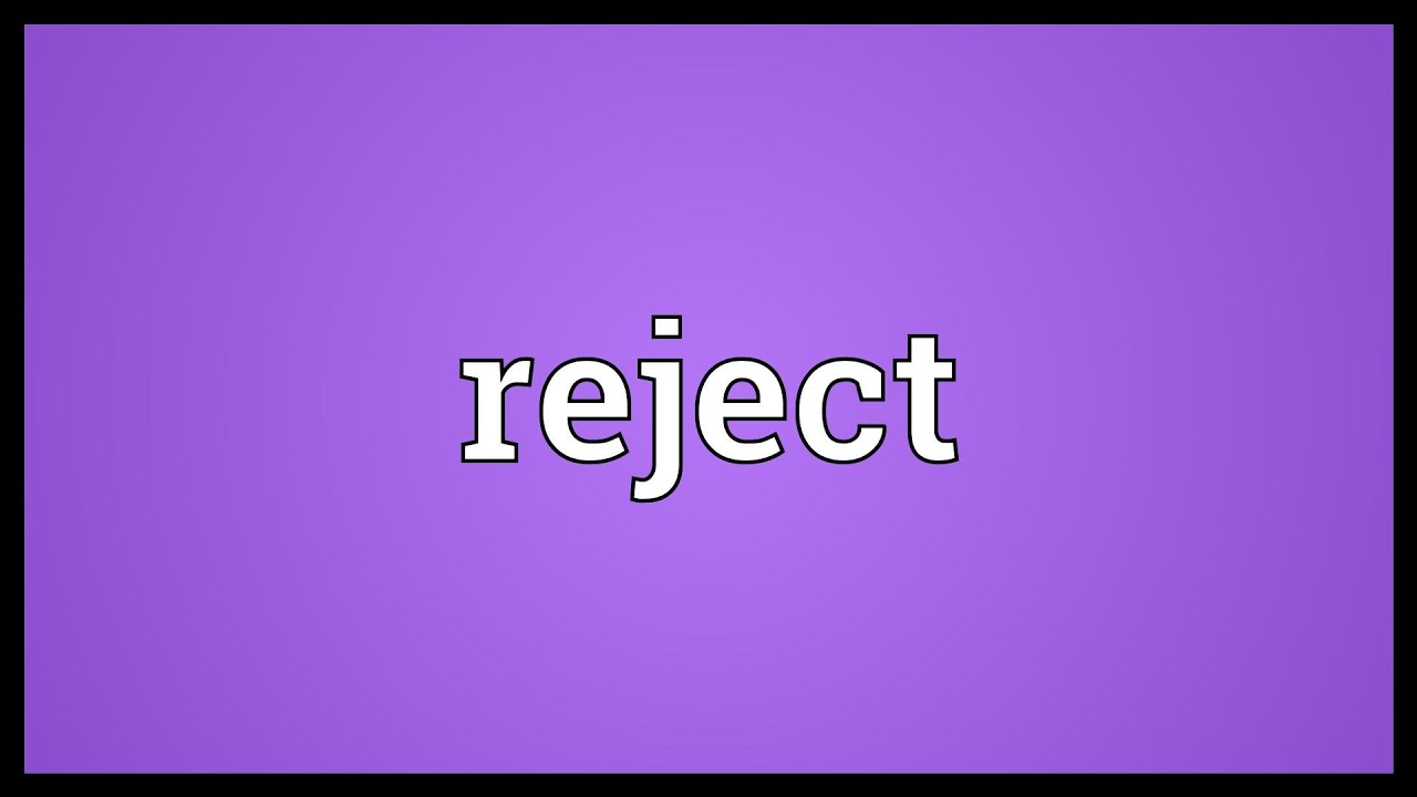 reject là gì
