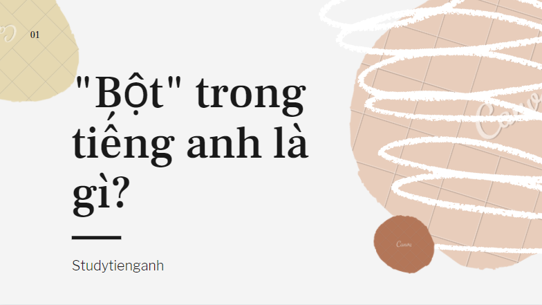 bột tiếng anh là gì