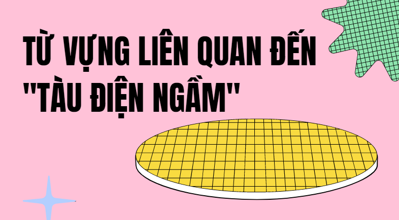 tàu điện ngầm tiếng anh là gì